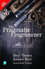 The Pragmatic Programmer, 20th Anniversary Edition your journey to mastery