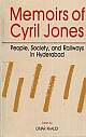 Memoirs of Cyril Jones: People, Society and Railways in Hyderabad