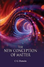 The New Conception of Matter