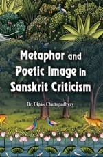 Metaphor and Poetic Image in Sanskrit Criticism