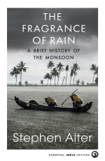 The Fragrance of Rain: A Brief History of the Monsoon