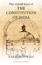 The Untold Story of the Constitution of India
