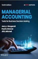 Managerial Accounting: Tools for Business Decision Making, 10ed (An Indian Adaptation)