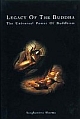 Legacy Of THE BUDDHA The Universal Power of Buddhism