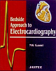Bedside Approach to Electrocardiography 1st Edition