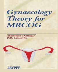 Gynaecology Theory for MRCOG, 2004