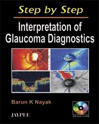 STEP BY STEP INTERPRETATION OF GLAUCOMA DIAGNOSTICS WITH CD-ROM 6th Edition 