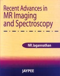  RECENT ADVANCES IN MR IMAGING AND SPECTROSCOPY, 2005. 1st Edition