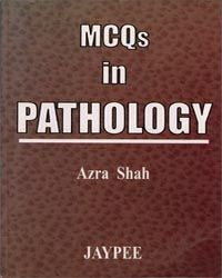  MCQ in Pathology (with Explanatory Answers) 1/e Edition