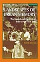 Landscapes of Urban Memory: The Sacred and the Civic in India`s High-Tech City