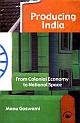 Producing India: From Colonial Economy to National Space  (HB)
