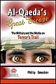 Al-Qaeda`s Great Escape: The Military and the Media on Terror`s Trail