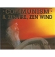 Communism and Zen Fire, Zen Wind