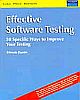 Effective Software Testing : 50 Specific Ways to Improve Your Testing