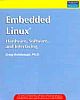 Embedded Linux : hardware, Software, and Interfacing