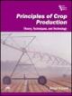 Principles of Crop Production - Theory, Techniques and Technology
