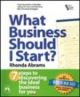 What Business Should I Start? - 7 Steps to Discovering the Ideal Business for You