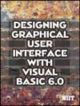Designing Graphical User Interface with Visual Basic 6.0
