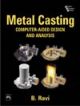 Metal Casting - Computer-Aided Design and Analysis
