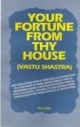 Your Fortune From Thy House (Vastu Sastra)