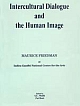 Intercultural Dialogue and the Human Image Maurice Friedman at Indira Gandhi National Centre for the Arts