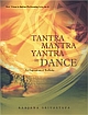 Tantra Mantra Yantra in Dance An Exposition of Kathaka