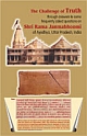 The Challenge of Truth Through answers to some frequently asked questions on Shri Rama Janmabhoomi of Ayodhya