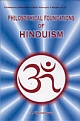 The Philosophical Foundations of Hinduism