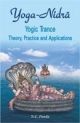 Yoga Nidra - Yogic Trance: Theory, Practice and Applications