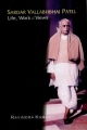 Sardar Vallabhbhai Patel: Life, Work and Views