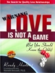 Love Is Not A Game (But You Should Know The Odds )