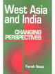 West Asia And India : Changing Perspectives