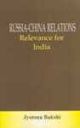 Russia-China Relations: Relevance for India