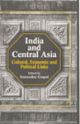India and Central Asia: Cultural, Economic and Political Links