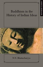 Buddhism In The History Of Indian Ideas 