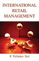 International Retail Management -  8 Volume Set 