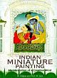 Indian Miniature Painting: Manifestation of a Creative Mind