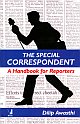 The Special Correspondent : A handbook for reporters