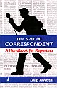 The Special Correspondent : A handbook for reporters
