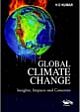 Global climate change : Insights, Impacts and Concerns