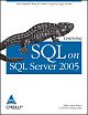 Learning SQL on SQL Server 2005 : The Simplest Way to Learn to Query SQL Server