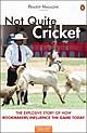 Not Quite Cricket: The Explosive Story of How Bookmakers Influence the Game Today [Revised Edition]