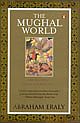 The Mughal World: Life in India`s Last Golden Age
