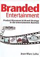 Branded Entertainment : Product Placement & Brand Strategy in the Entertainment Business 