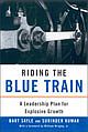 Riding the Blue Train: A Leadership Plan for Explosive Growth