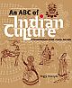 An ABC of Indian Culture : A Personal Padayatra of Half a Century into India