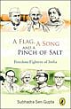 A Flag, a Song and a Pinch of Salt: Freedom Fighters of India