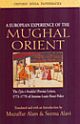 A European Experience of the Mughal Orient : The ljaz-i-Arsalani (Persian Letters, 1773-1779) of Antoine-Louis Henri Polier