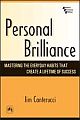 Personal Brilliance : Mastering The Everyday Habits That Create A Lifetime Of Success