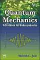 Quantum Mechanics : A Textbook For Undergraduates